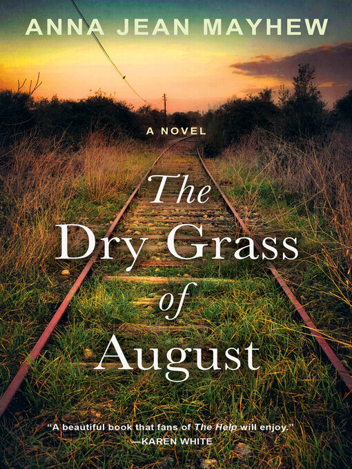 Title details for The Dry Grass of August by Anna Jean Mayhew - Available